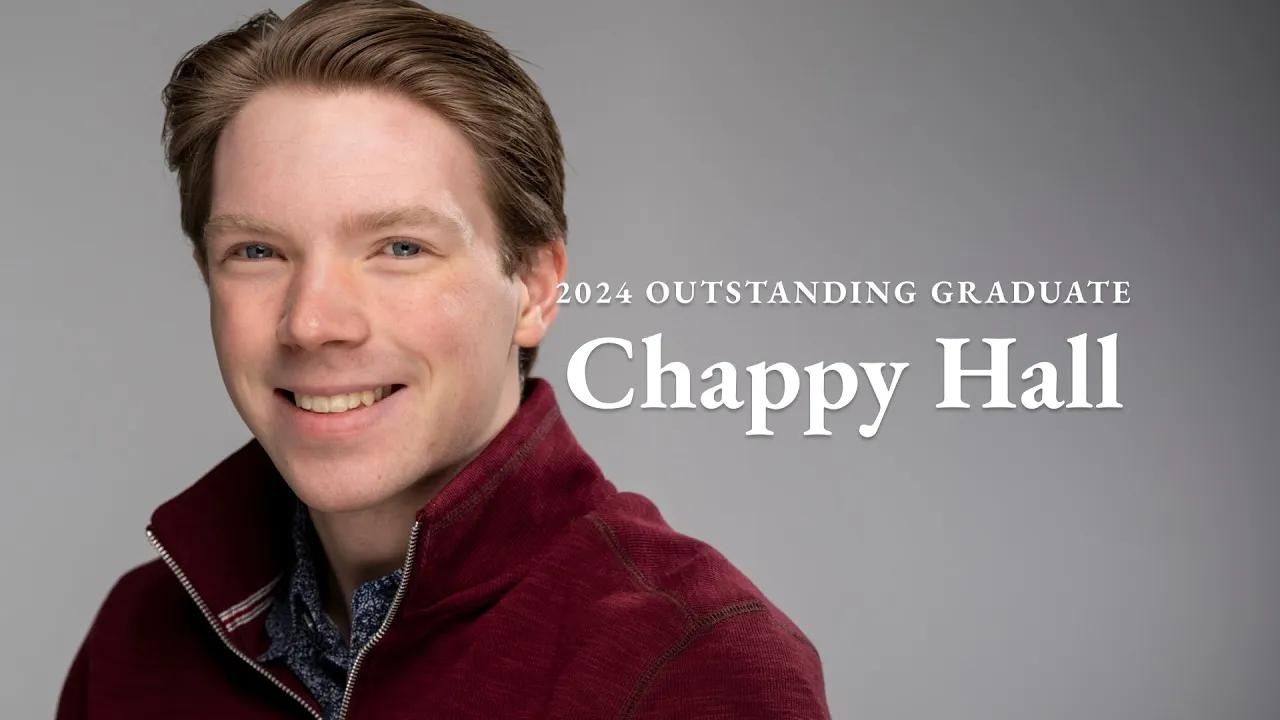 A photo of Chappy Hall with the text "2024 Outstanding Graduate Chappy Hall"