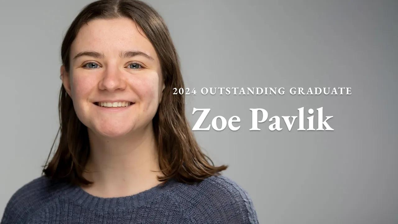 A photo of Zoe Pavlik with the text "2024 Outstanding Graduate Zoe Pavlik"