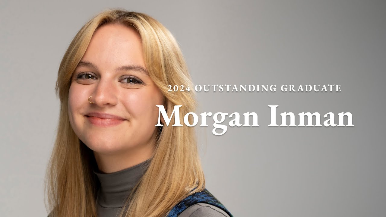 A photo of Morgan Inman with the text "2024 Outstanding Graduate Morgan Inman"